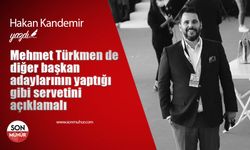 Hakan Kandemir’in kaleminden… Mehmet Türkmen de diğer başkan adayları gibi servetini açıklamalı