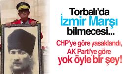 Torbalı’da AK Parti’den ‘İzmir Marşı’na yasak geldi iddiası ortalığı karıştırdı!