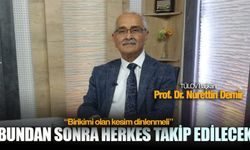 Türkiye Tanıtım Araştırma Demokrasi ve Laik Oluşum Vakfı Başkanı Prof. Dr. Nurettin Demir: ''Herkes takip edilecek''