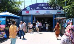 Bulgar ve Yunan turistler pahalılıktan yakınıyor: Edirne esnafına küstürmeyin uyarısı!