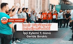 İzmir Büyükşehir Belediyesi'ndeki İşçi Eylemi 7. Günü Geride Bıraktı