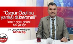 İzmir Çiçekçiler Odası Başkanı Kazım Kış: 'Özgür Özel bu yanlışı düzeltmeli'