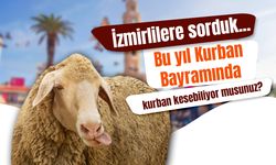 İzmirlilere sorduk... Bu yıl Kurban Bayramında kurban kesebiliyor musunuz?