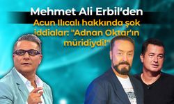 Mehmet Ali Erbil'den Acun Ilıcalı hakkında şok iddialar: "Adnan Oktar'ın müridiydi"
