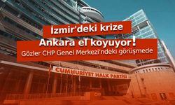 İzmir'deki krize Ankara el koyuyor! Gözler CHP Genel Merkezi'ndeki görüşmede...