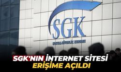 SGK'nın internet sitesi erişime açıldı