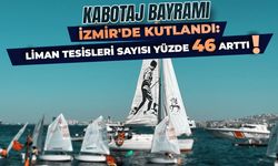 Kabotaj Bayramı İzmir'de kutlandı: Liman tesisleri sayısı yüzde 46 arttı!