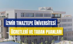 İzmir Tınaztepe Üniversitesi Ücretleri 2024: Taban Puanları ve Sıralamaları