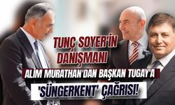 Tunç Soyer'in danışmanı Alim Murathan'dan Başkan Tugay'a 'Sünger Kent' çağrısı!