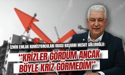 İzmir Emlak Komisyoncuları Odası Başkanı Mesut Güleroğlu: “Krizler gördüm ancak böyle kriz görmedim”