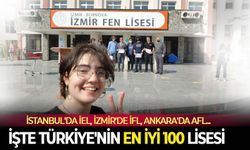 İşte Türkiye'nin en iyi 100 lisesi! İstanbul'da İEL, İzmir'de İFL, Ankara'da AFL zirveye el koydu...