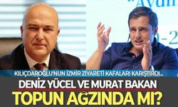 Deniz Yücel ve Murat Bakan topun ağzında mı? Kılıçdaroğlu'nun İzmir ziyareti kafaları karıştırdı...