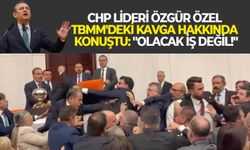 CHP lideri Özgür Özel TBMM'deki kavga hakkında konuştu: "Olacak iş değil!"