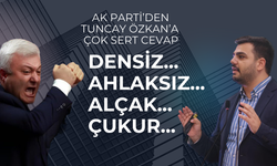 AK Parti'den Tuncay Özkan'a sert cevap...Densiz... Yersiz... Ahlaksız...Çukur... Alçak bir müfteri!