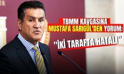 TBMM kavgasına Mustafa Sarıgül’den yorum: “İki tarafta hatalı”