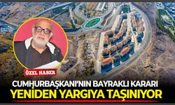 Cumhurbaşkanı'nın Bayraklı kararı yeniden yargıya taşınıyor