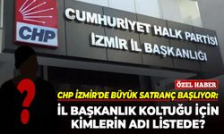 CHP İzmir'de büyük satranç başlıyor: İl başkanlık koltuğu için kimlerin adı listede?