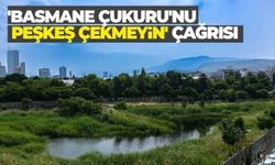 Basmane Çukuru'nu 'peşkeş çekmeyin' çağrısı