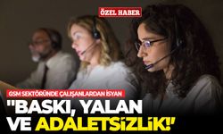 GSM sektöründe çalışanlardan isyan: "Baskı, yalan ve adaletsizlik!’’