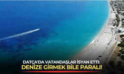 Datça'da vatandaşlar isyan etti: Denize girmek bile paralı!