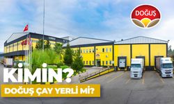 Doğuş Çay Kimin? Yerli Mi? Nerede Üretiliyor?