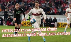 Futbolcu Atakan Karazor Kimdir Babası Nereli? Hangi Takımlarda Oynadı?