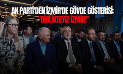 AK Parti’den İzmir’de gövde gösterisi: “Birlikteyiz İzmir!”