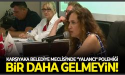 Karşıyaka Belediye Meclisi'nde "Yalancı" polemiği: Bir daha gelmeyin!