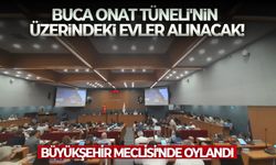 Büyükşehir Meclisi'nde oylandı: Buca Onat Tüneli'nin üzerindeki evler alınacak!