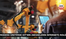 Modern Üretimde IoT'nin (Nesnelerin İnterneti) Rolü