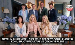 Netflix Mükemmel Çift (The Perfect Couple) Dizisi Konusu, Oyuncuları ve Çekim Yerleri