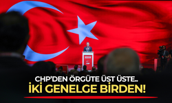 CHP'den üst üste iki genelge birden! Önce 11 Eylül Genelgesi, yetmeyince 12 Eylül Genelgesi geldi!