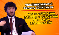 Vergi rekortmeni Gönenç Gürkaynak'tan gururlu sitem! Beni susturmak istiyorsanız yapmanız gereken belli!