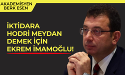 Akademisyen Berk Esen: İstinaf cezayı onarsa, CHP hodri meydan demek için İmamoğlu'nu aday göstermeli!