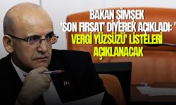 Bakan Şimşek 'son fırsat' diyerek açıkladı: 'Vergi yüzsüzü' listeleri açıklanacak