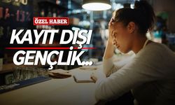 Kayıt dışı gençlik...