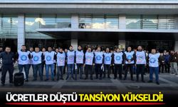 Ücretler düştü tansiyon yükseldi!