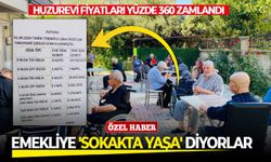 Huzurevi fiyatları yüzde 360 zamlandı: Emekliye 'sokakta yaşa' diyorlar