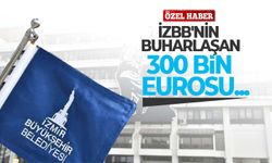 İzBB'nin buharlaşan 300 bin eurosu...