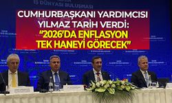 Cumhurbaşkanı Yardımcısı Yılmaz tarih verdi: “2026 yılında enflasyon tek haneyi görecek”