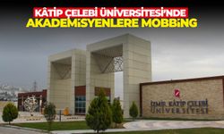 Kâtip Çelebi Üniversitesi’nde akademisyenlere mobbing