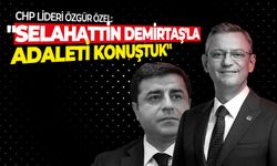 CHP lideri Özgür Özel: "Selahattin Demirtaş'la adaleti konuştuk"