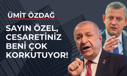 Ümit Özdağ: Sayın Özel, cesaretiniz beni korkutuyor. Çünkü milli güvenlik konusunda cahil cesaretiniz var!