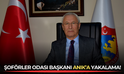 Şoförler Odası Başkanı Anık’a Yakalama!