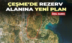 Çeşme’de rezerv alanına yeni plan