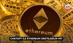 ChatGPT ile Ethereum Üretilebilir mi?