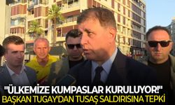 Başkan Tugay'dan TUSAŞ saldırısına tepki: "Ülkemize kumpaslar kuruluyor!"