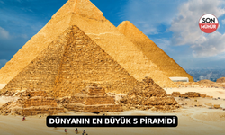 Dünyanın En Büyük 5 Piramidi