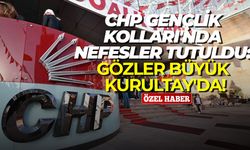 CHP Gençlik Kolları'nda nefesler tutuldu: Gözler Büyük Kurultay'da!