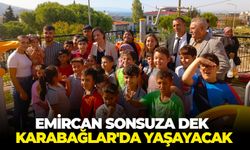 Emircan sonsuza dek Karabağlar'da yaşayacak